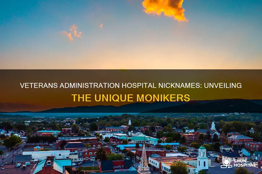 what are the nicknames for the veterans administration hospital