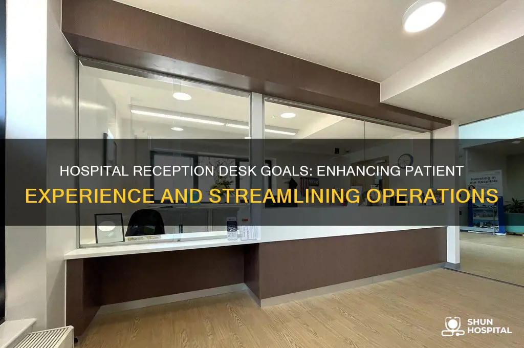 what are the objectives of a hospital reception desk