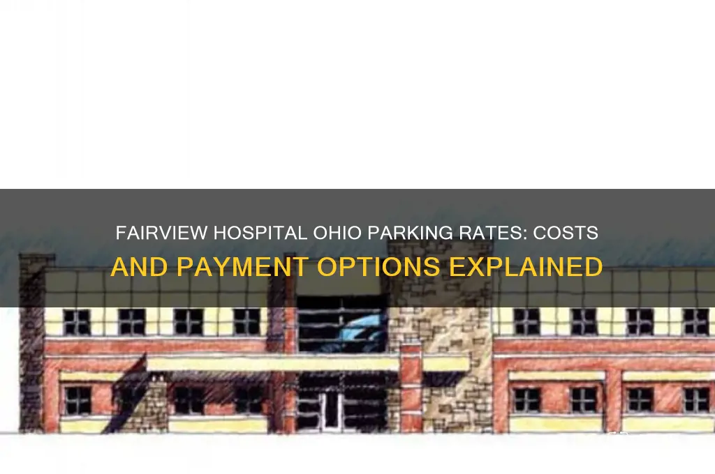 what are the parking rates for fairvew hospital in ohiuo