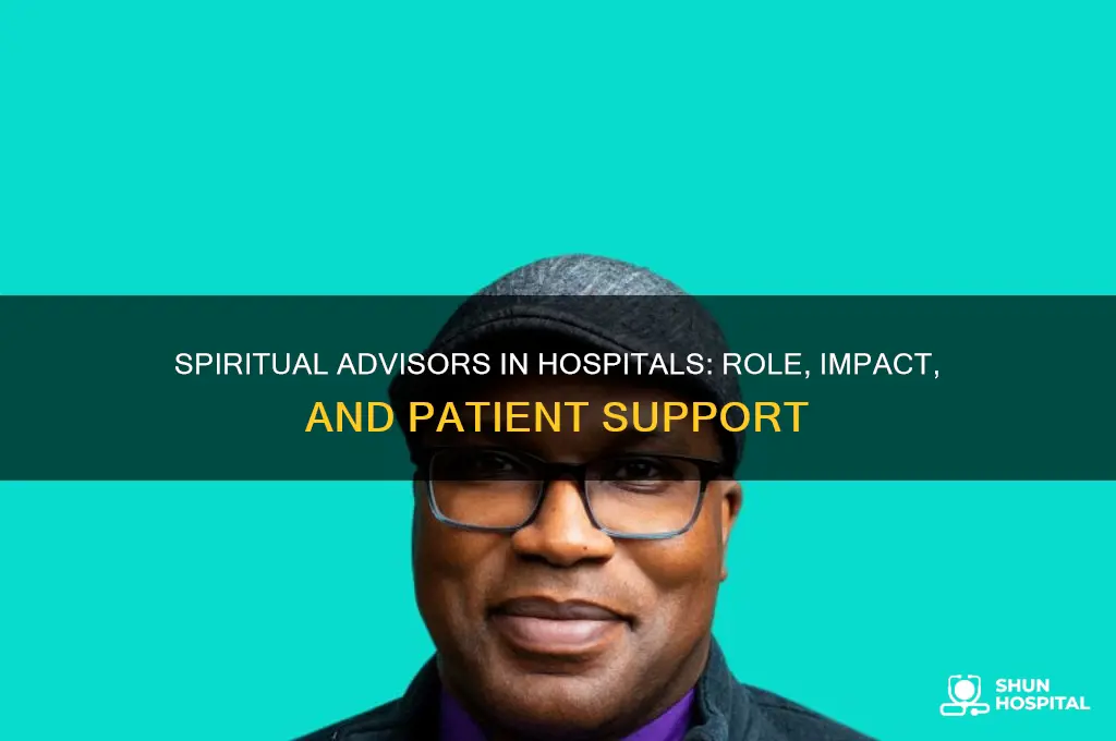 what are the people who are spritual advisors in hospitals