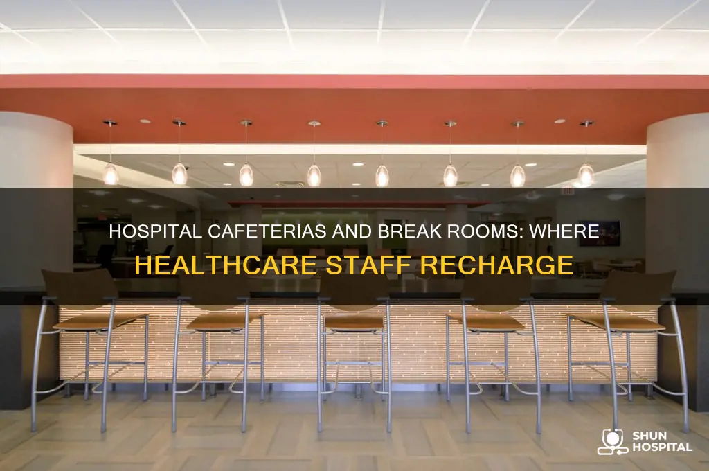 what are the places caled in hospitals where employees eat