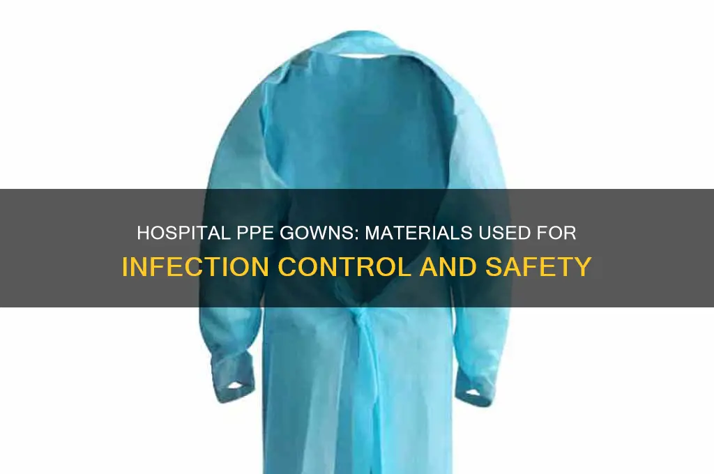 what are the ppe gowns made of at the hospital