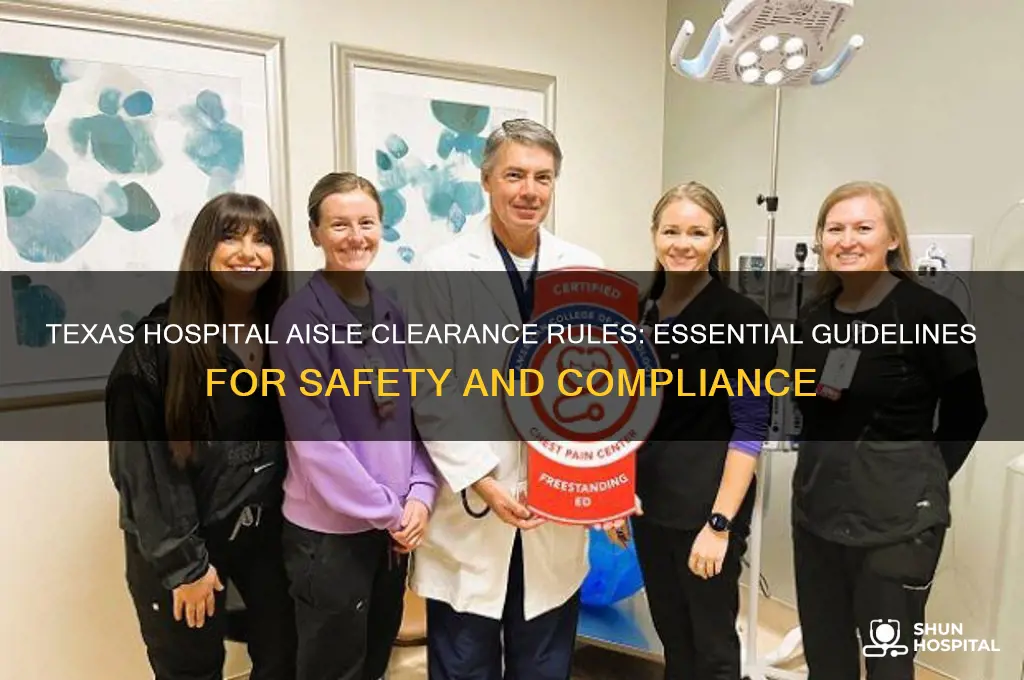 what are the rules for keeping hospitals aisles clear texas