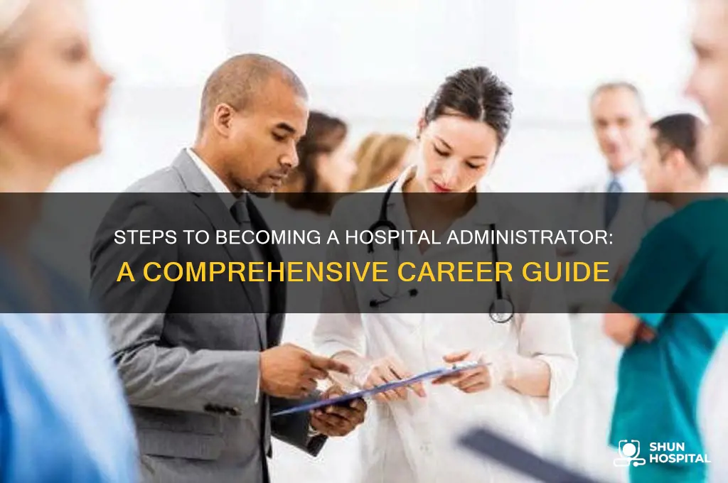 what are the steps of becoming a hospital adminstrator