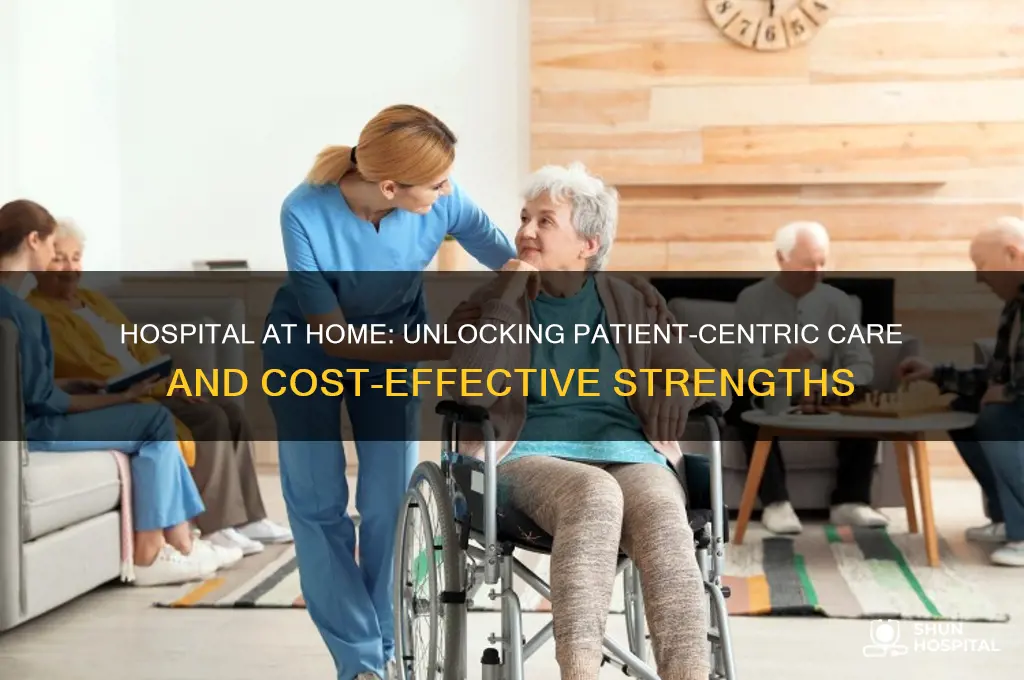 what are the strengths for the hospital at home program