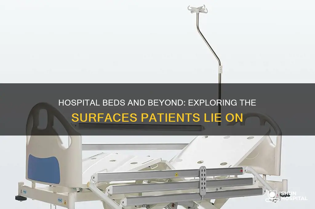 what are the things you lie down on at hospitals