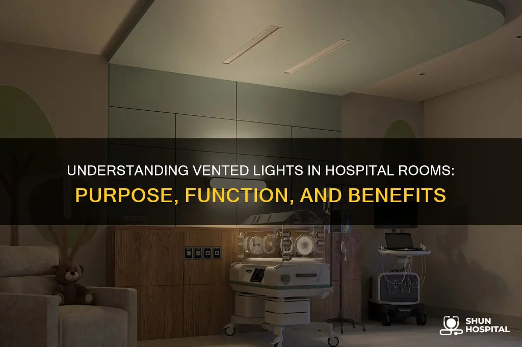 what are the vented lights in my hospital room