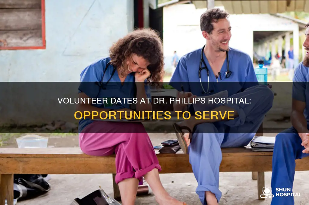 what are the volunteer dates at dr phillips hospital