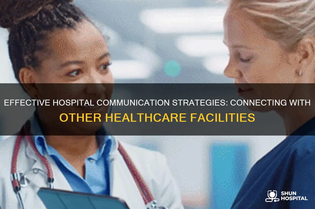 what are the ways hospitals communicate with other facilities