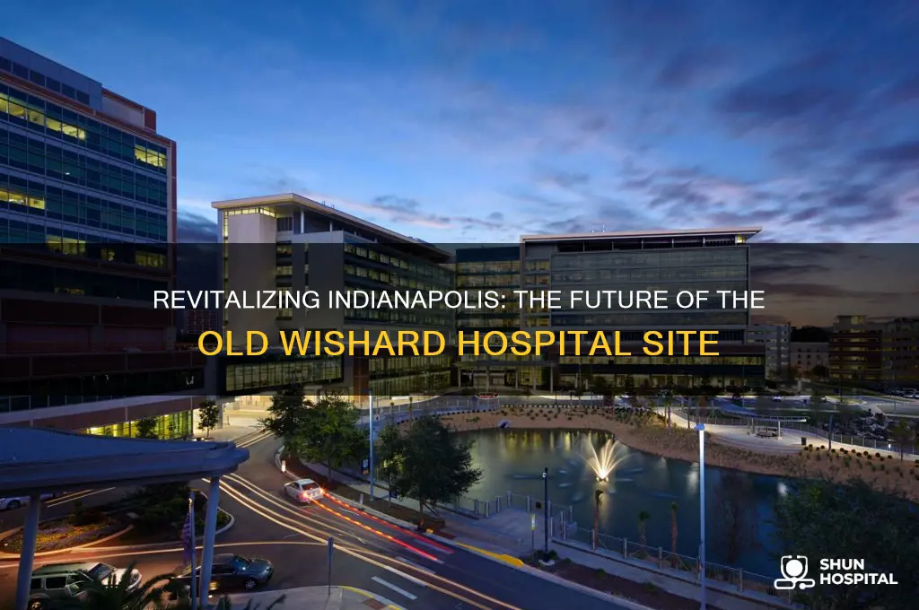 what are they doing with the old wishard hospital