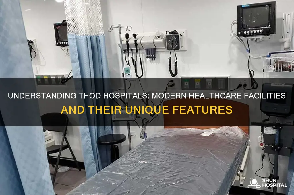 what are thod hospital