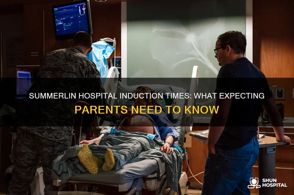 what are times available for inducing at a hospital summerlin