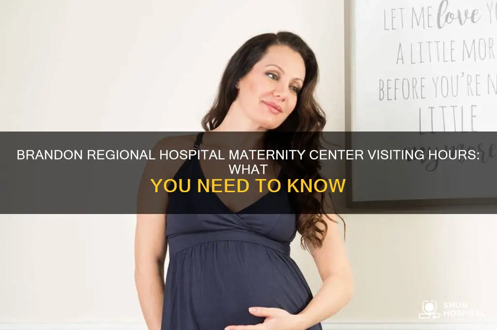 what are visiting hours at brandon regional hospital maternity center