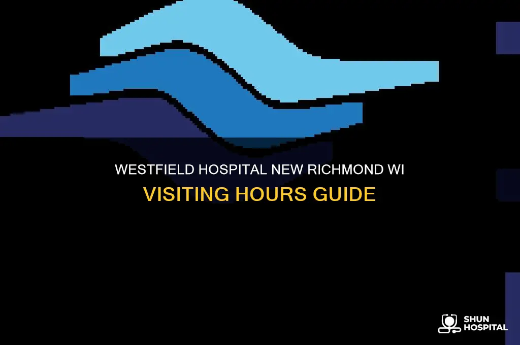 what are visiting hours at westfield hospital new richmond wi