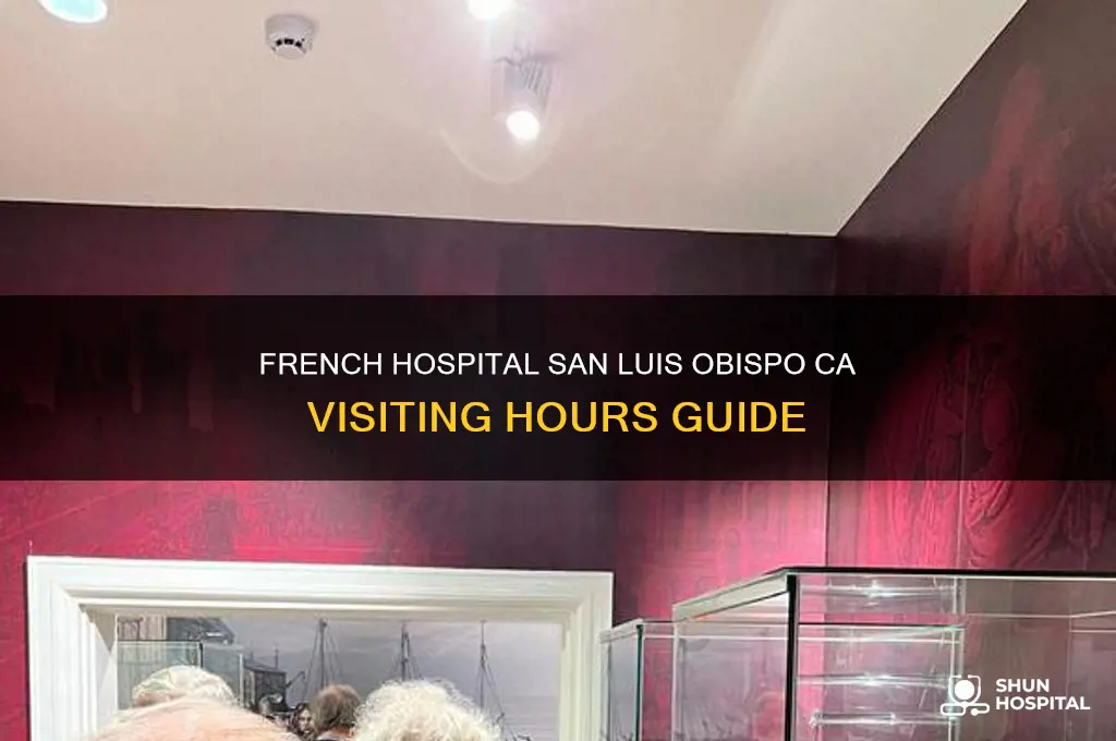 what are visiting hours french hospital san luis obispo ca