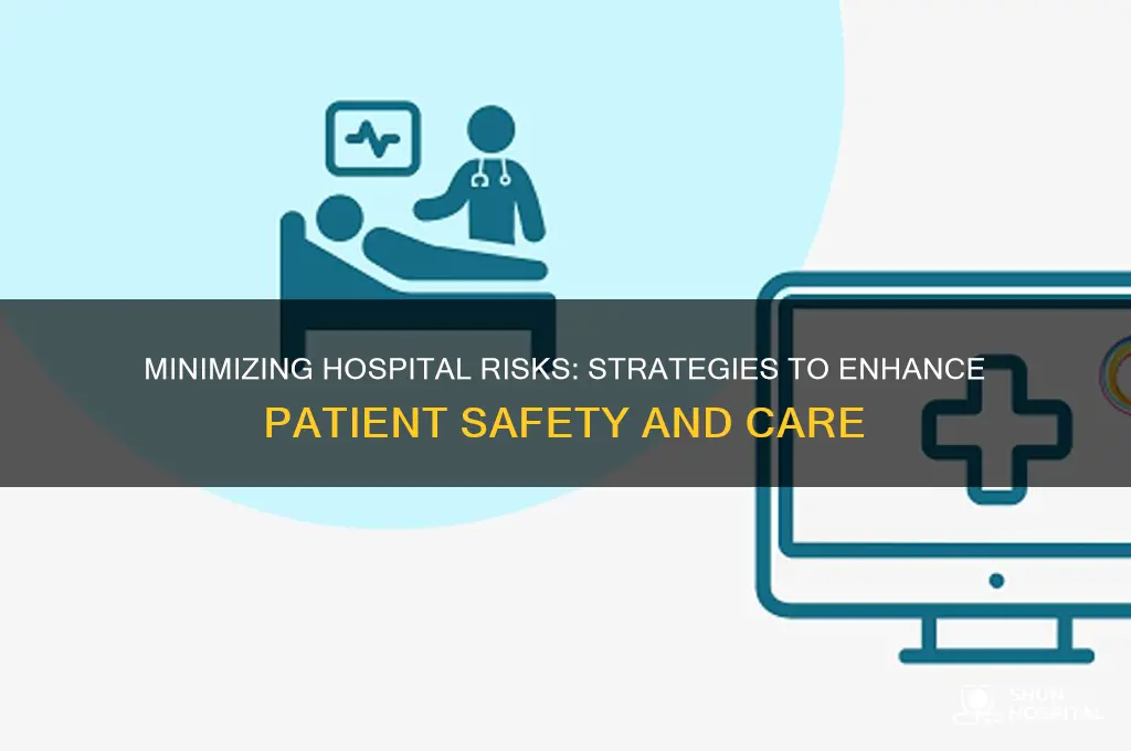 what are ways to reduce harms in a hospital setting