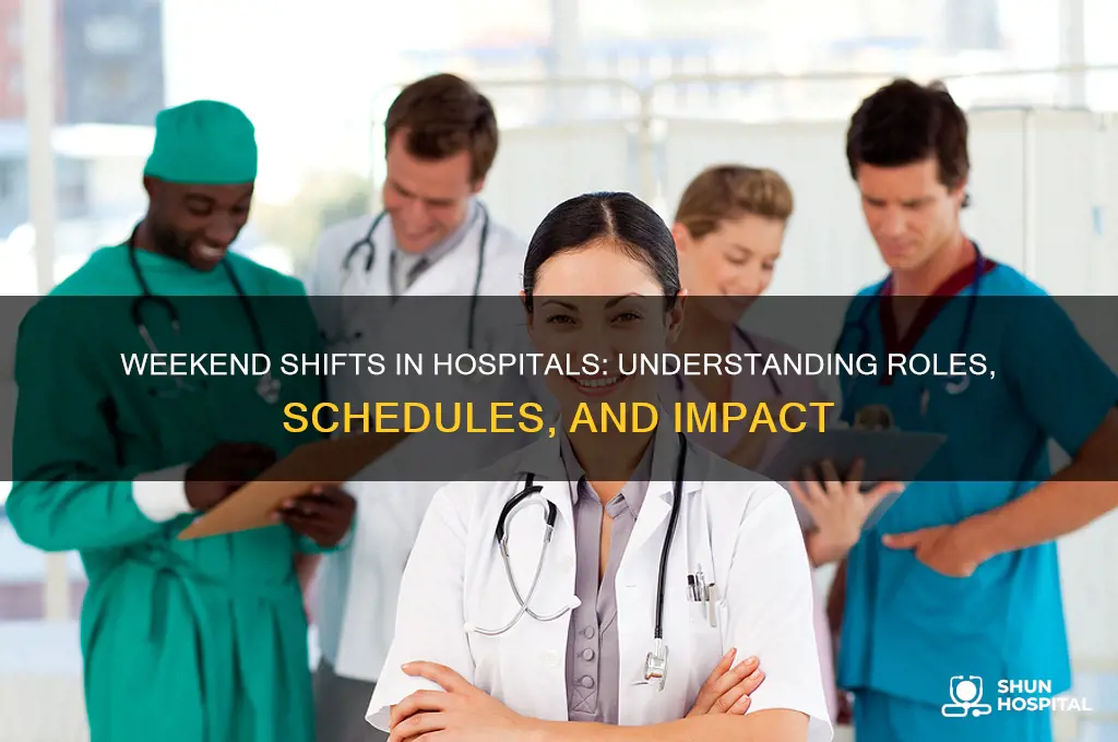 what are weekend shifts hospitals