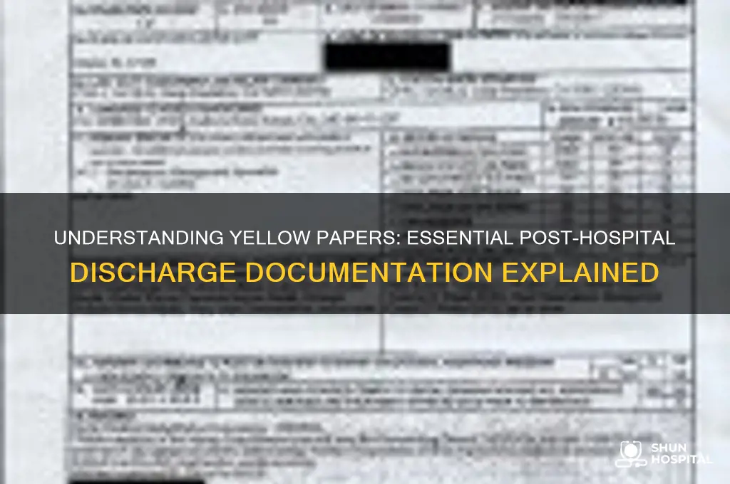 what are yellow papers for coming out of a hospital