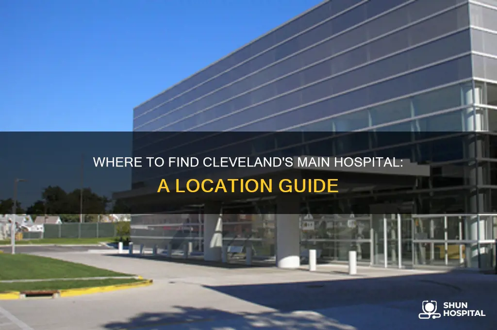what area of cleveland is the main hospital located