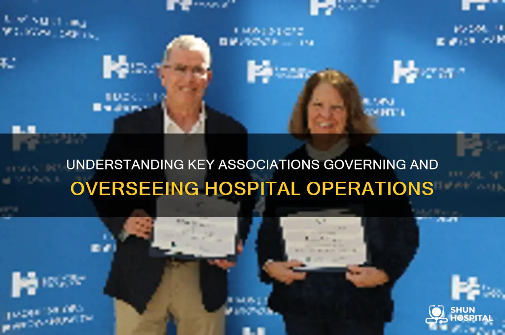 what associationspreside over hospitals