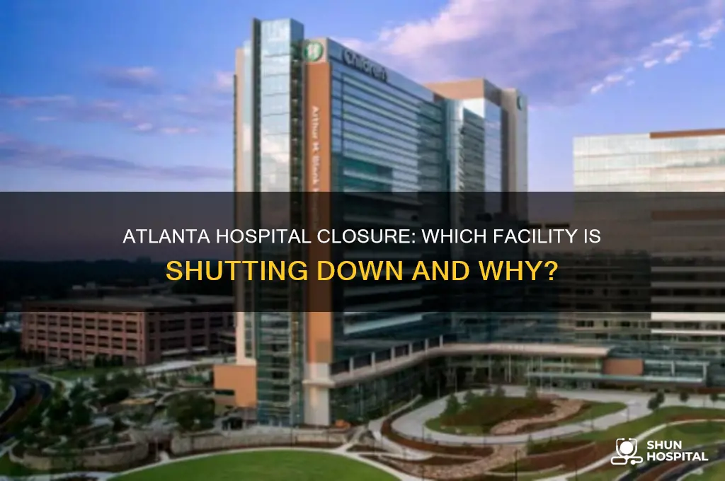 what atlanta hospital is closing