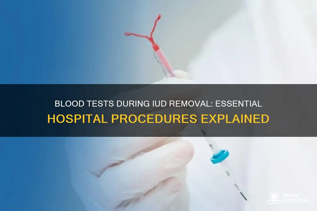 what blood test are done when removing iud at hospital