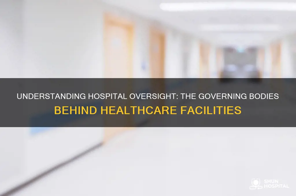 what body governs hospitals