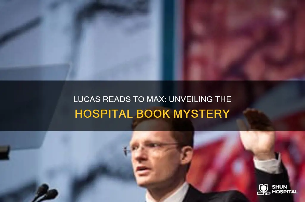 what book is lucas reading to max in the hospital