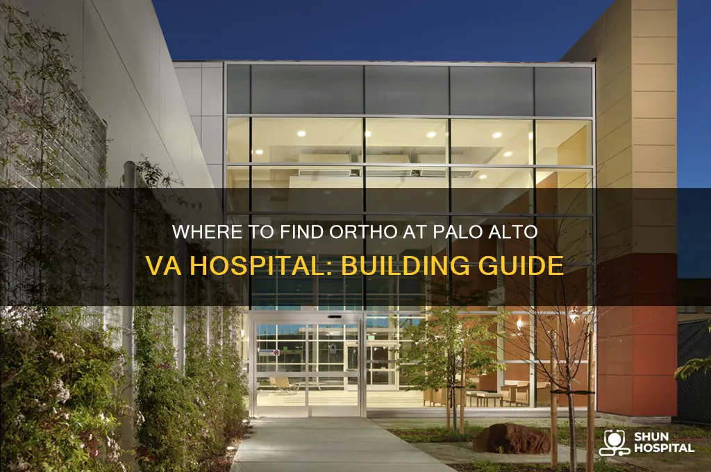 what building is ortho in at palo alto va hospital