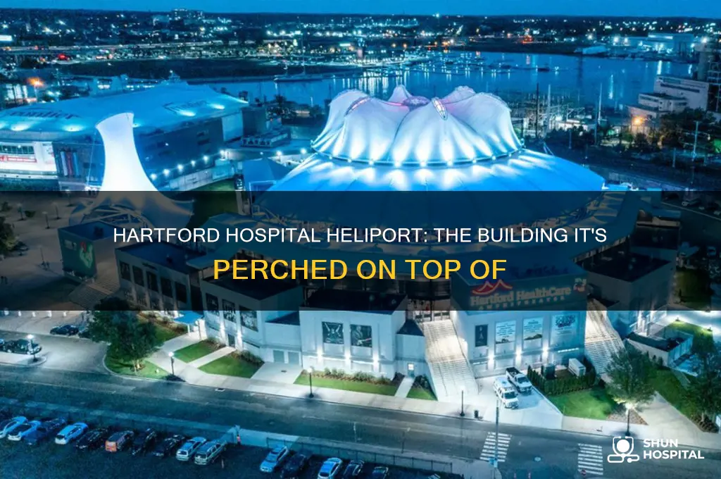 what building is the hartford hospital heliport on top of