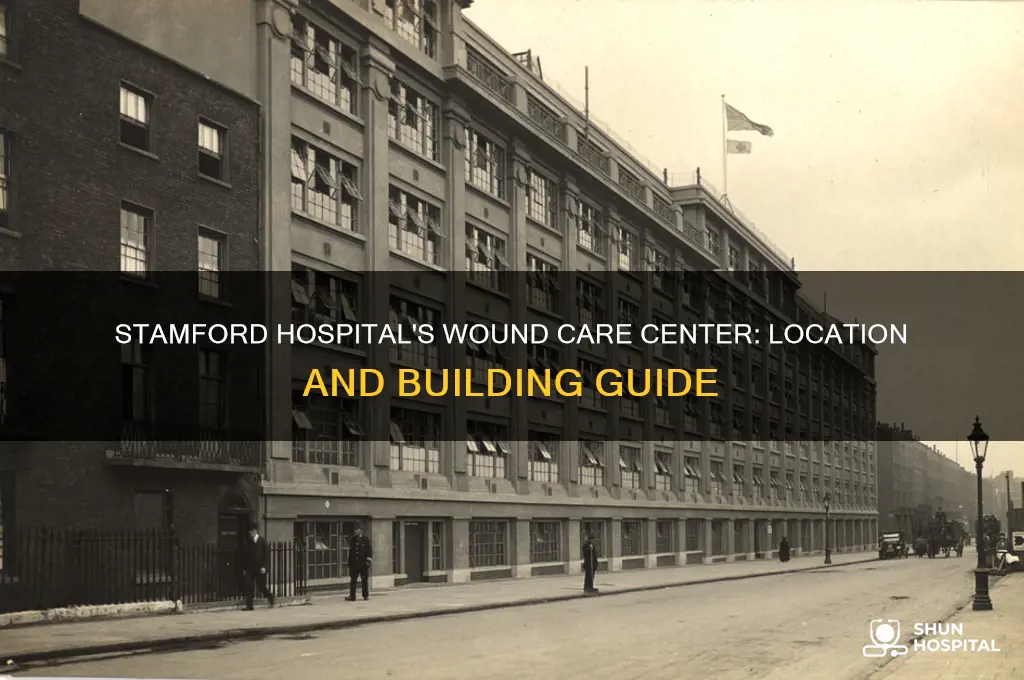 what building is the wound care center in stamford hospital