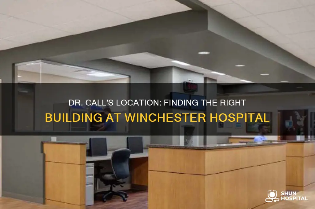 what building number is dr call in at winchester hospital