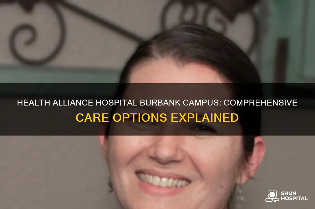 what care is available at health alliance hospital burbank campus