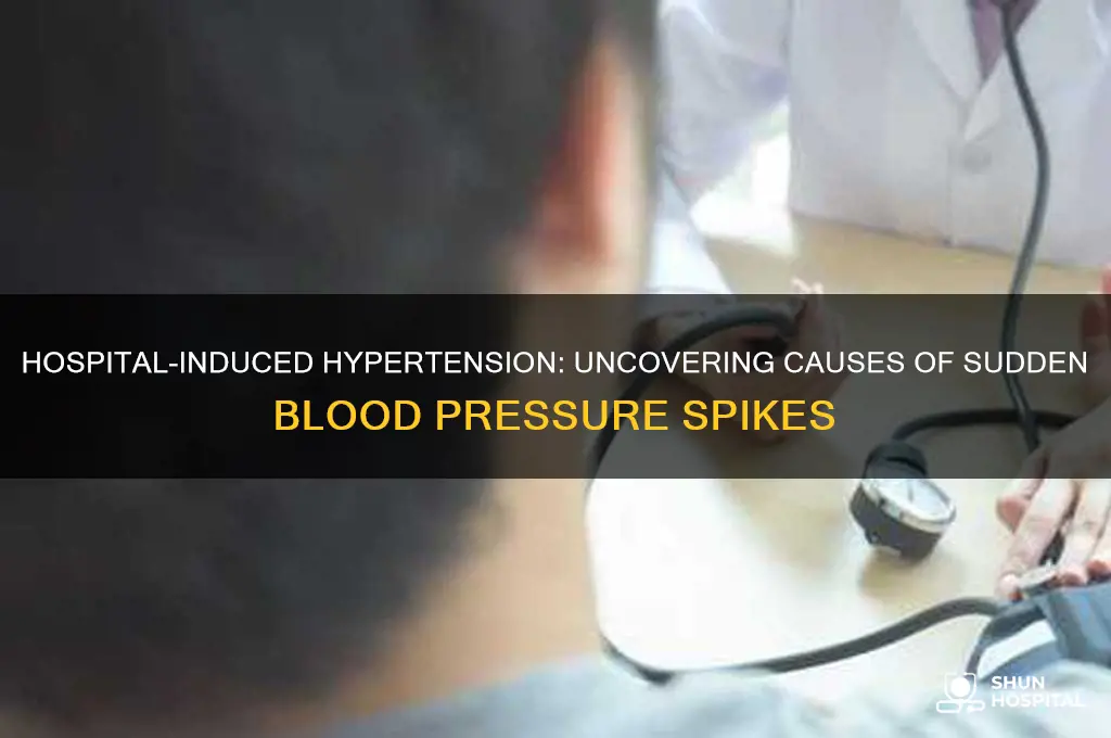what causes blood pressure to rise signuficantly in hospital