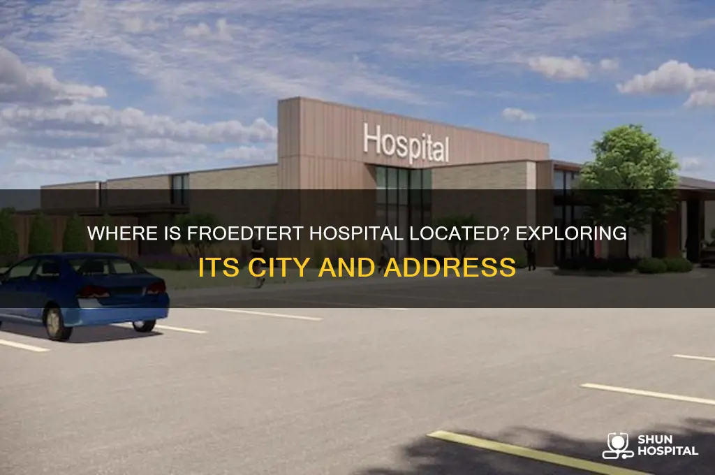 what city is froedert hospital