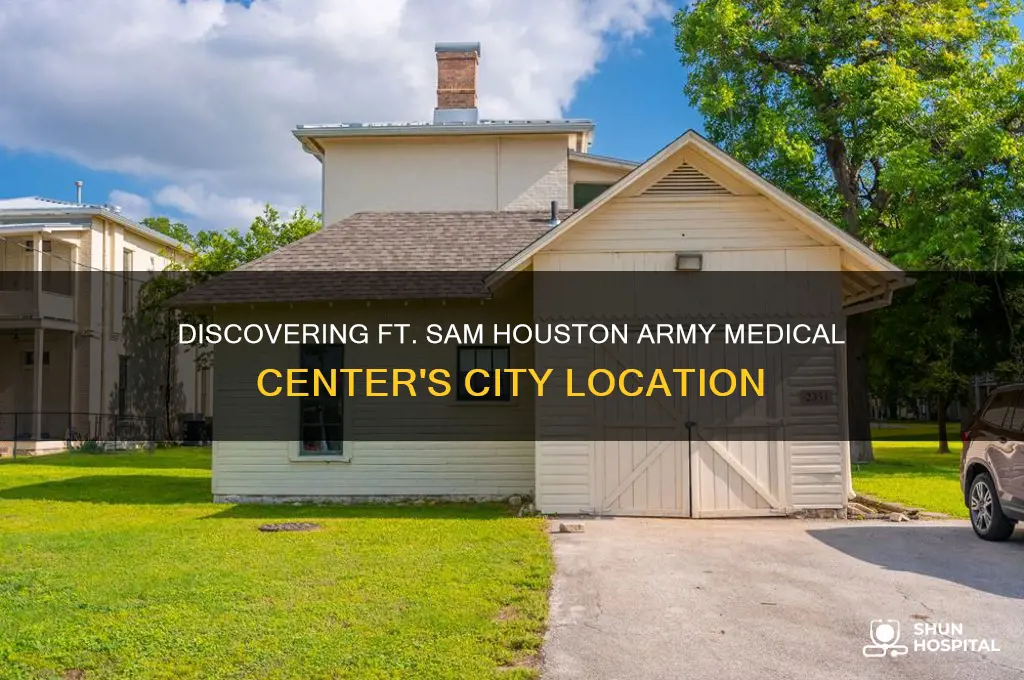 what city is ft sam houstin army medical hospital in