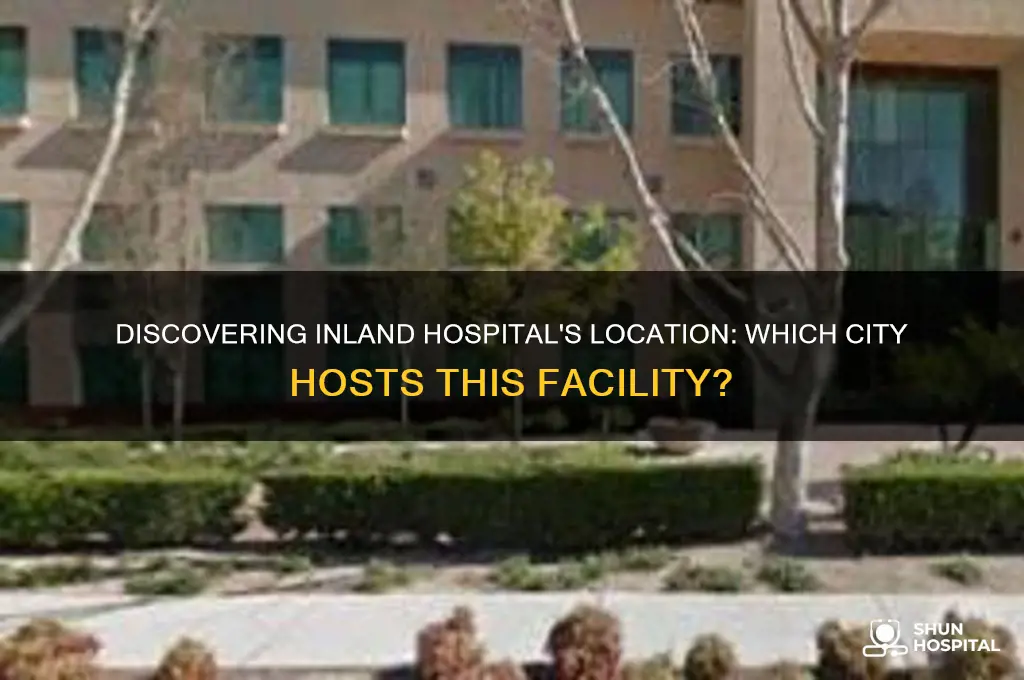 what city is inland hospital