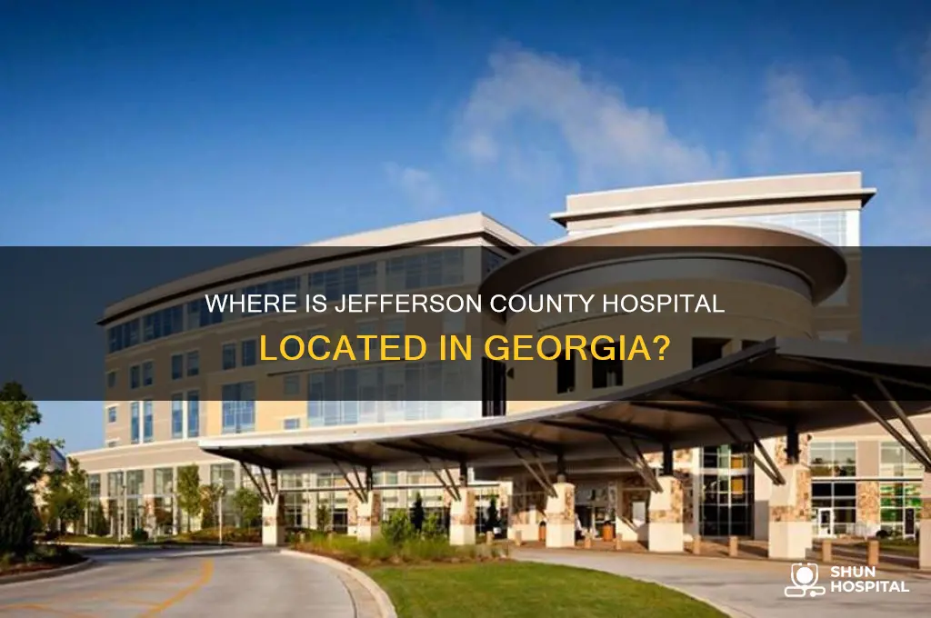 what city is jefferson county hospital jefferson county ga in