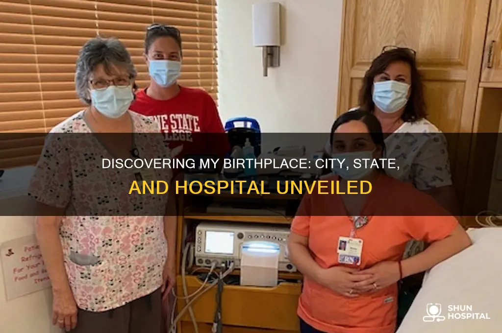 what city state and hospital was i born in