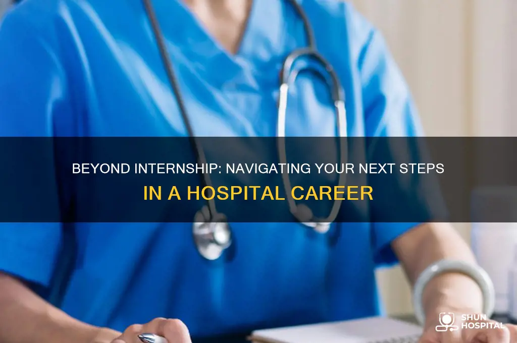 what comes after being an intern at a hospital