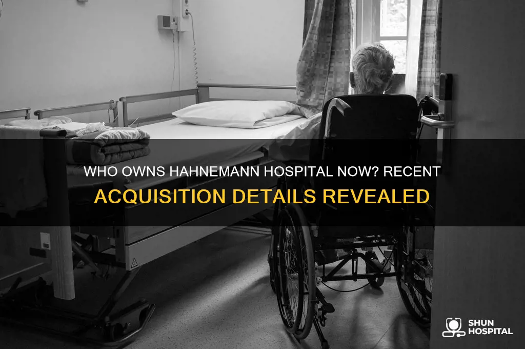 what companie acquiared hahnemann hospital