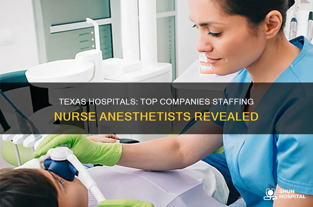 what companies staff hospitals with nurse anesthetists in texas