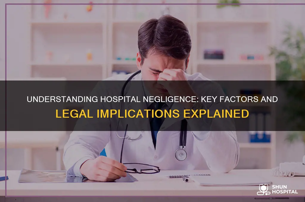 what constitutes hospital negligence