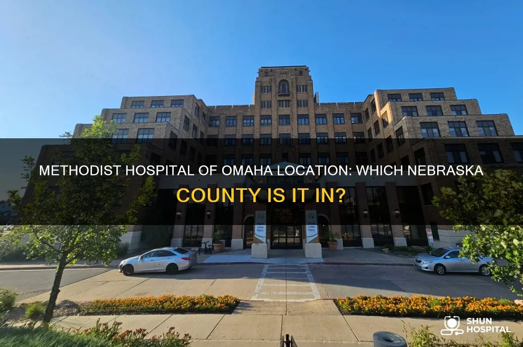 what county in nebraska is methodist hospital of omaha in