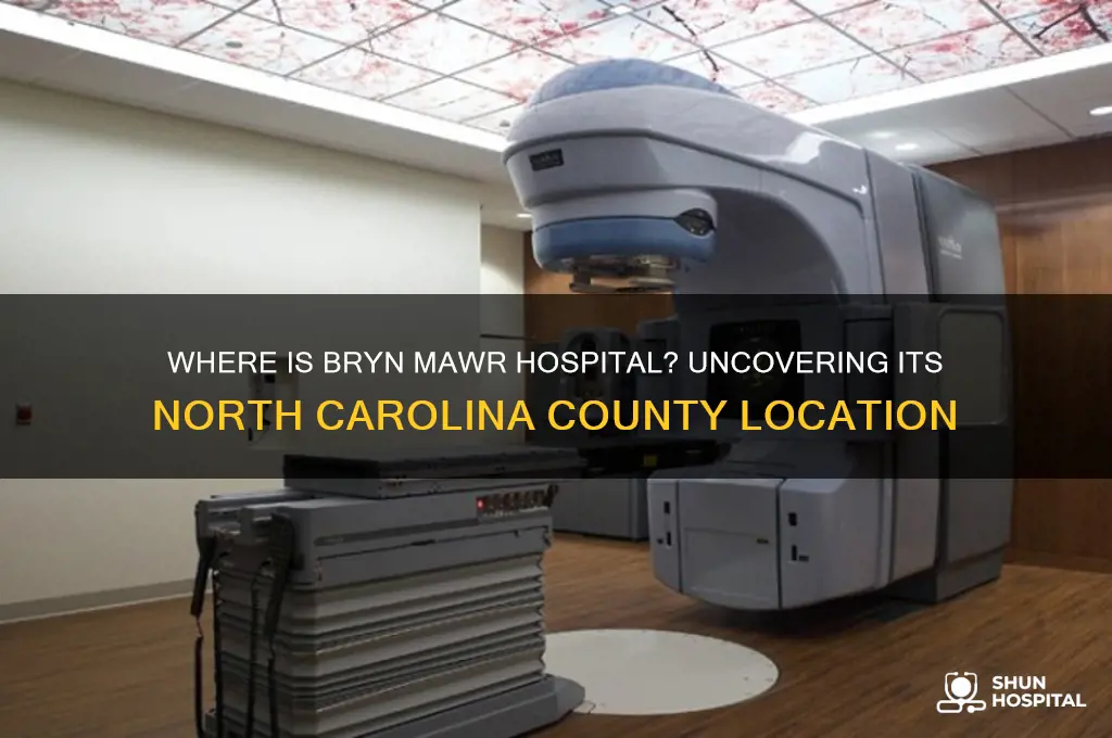 what county in north carolina is bryn mawr hospital in