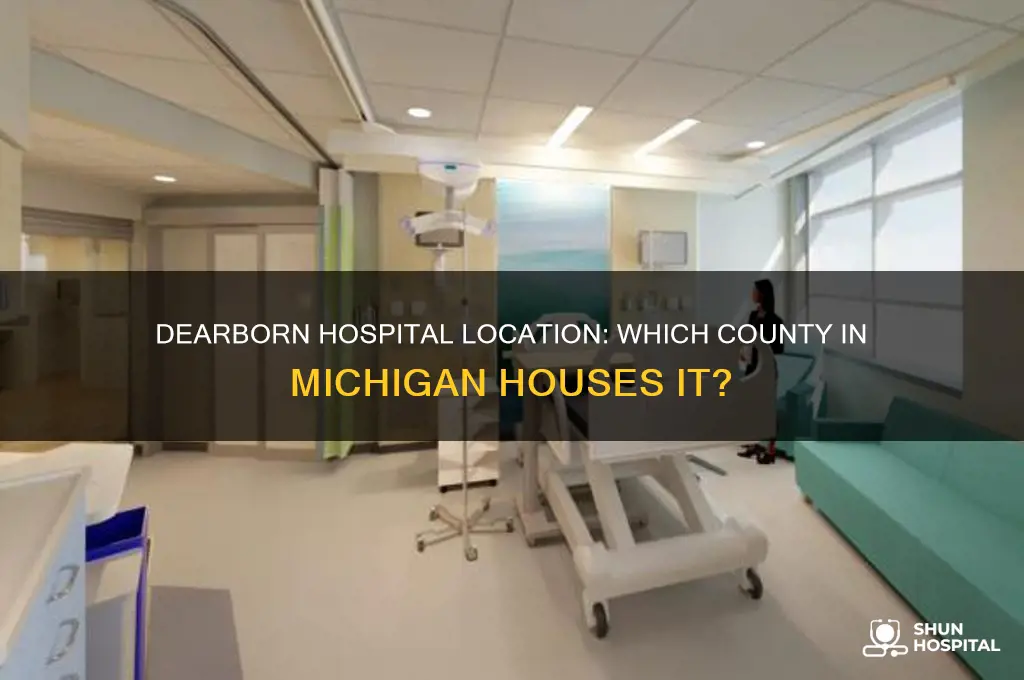 what county is dearborn hospital in dearborn michigan in