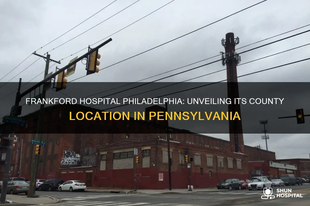 what county is frankford hospital philadelphia pennsylvania located in