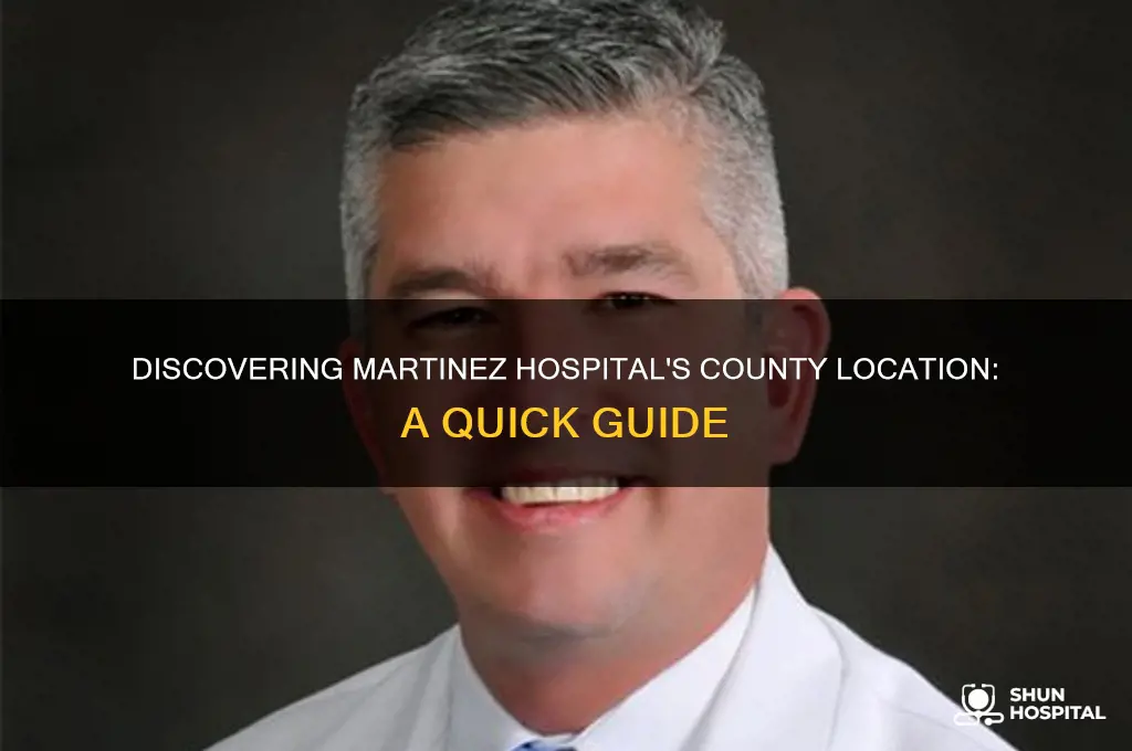 what county is martinez hospital