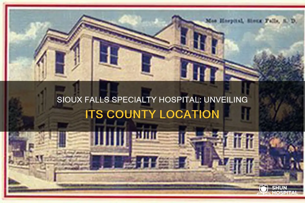 what county is the sioux falls specialty hospital in