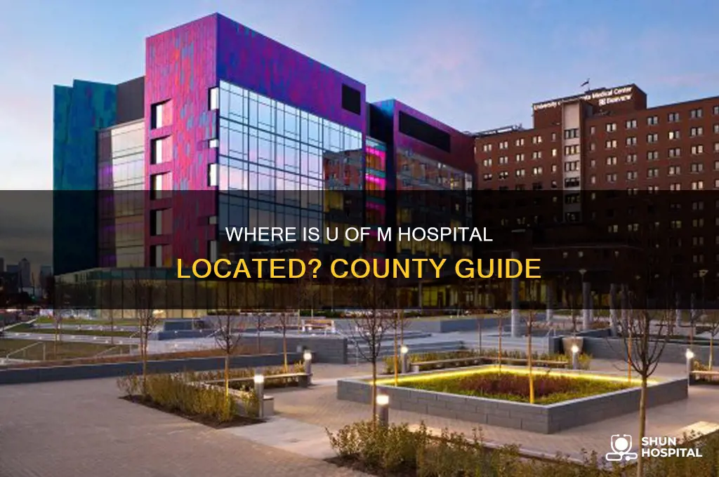 what county is the u of m hospital in